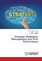 Strategic Marketing Management and Firm Performance