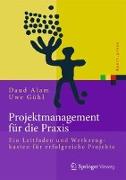 Projektmanagement für die Praxis