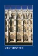 Westminster: The Art, Architecture and Archaeology of the Royal Abbey and Palace