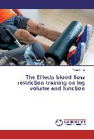 The Effects blood flow restriction training on leg volume and function