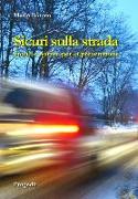 Sicuri sulla strada. Storia e norme per la prevenzione