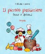 Il piccolo pasticciere. Feste e dolcetti