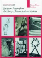 Sculptors' Papers from the Henry Moore Institute Archive