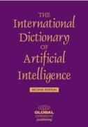 The International Dictionary of Artificial Intelligence