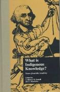 What Is Indigenous Knowledge?