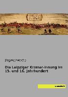 Die Leipziger Kramer-Innung im 15. und 16. Jahrhundert