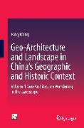 Geo-Architecture and Landscape in China’s Geographic and Historic Context