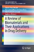 A Review of Biomaterials and their Applications in Drug Delivery
