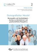 Demografischer Wandel. Demografie und Nachhaltigkeit ¿ Analyse aus betrieblicher und gesellschaftlicher Perspektive
