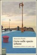 L'arte nello spazio urbano. L'esperienza italiana dal 1968 a oggi