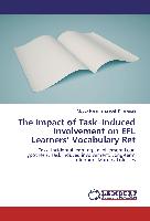 The Impact of Task¿Induced Involvement on EFL Learners¿ Vocabulary Ret