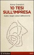 10 tesi sull'impresa. Contro i luoghi comuni dell'economia