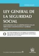 Ley general de la seguridad social : concordada con la jurisprudencia de los Tribunales Constitucional y Supremo