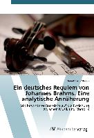Ein deutsches Requiem von Johannes Brahms. Eine analytische Annäherung