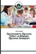 Ö¿retmenlerin Ö¿renme Stilleri ve Bili¿üstü Ö¿renme Stratejileri