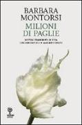 Milioni di paglie. Sottili frangenti di vita che irrompono e lasciano segni