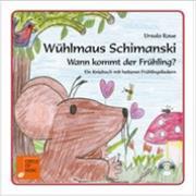Wühlmaus Schimanski - Wann kommt der Frühling? Kniebuch mit Audio-CD