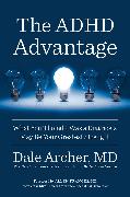 The ADHD Advantage: What You Thought Was a Diagnosis May Be Your Greatest Strength