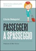 Passeggeri a spasseggio. Storie di extra-ordinaria follia ad alta quota