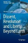 Dissent, Revolution and Liberty Beyond Earth