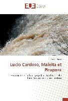Lucio Cardoso, Maleita et Pirapora