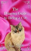 The Princess Guide to Being a Cat