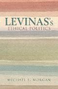 Levinas's Ethical Politics