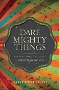 Dare Mighty Things