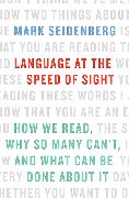 Language at the Speed of Sight: How We Read, Why So Many Can't, and What Can Be Done about It