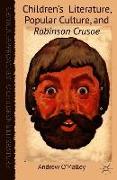 Children's Literature, Popular Culture, and Robinson Crusoe