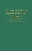 A Century of Welsh Myth in Children's Literature