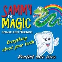 Sammy the Magic Snake and Friends: Everything about Your Teeth