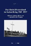 Pax Christi Deutschland im Kalten Krieg 1945-1957
