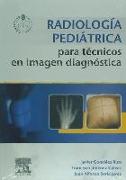 Radiología pediátrica para técnicos en imagen diagnóstica