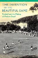 The Invention of the Beautiful Game