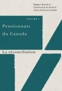 Pensionnats Du Canada: La Réconciliation: Rapport Final de la Commission de Vérité Et Réconciliation Du Canada, Volume 6