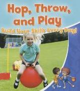 Hop, Throw, and Play: Build Your Skills Every Day!