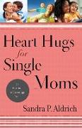 Heart Hugs for Single Moms