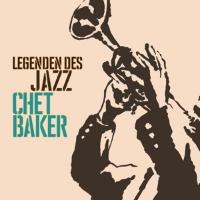 Legenden des Jazz: Chet Baker