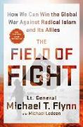 The Field of Fight: How We Can Win the Global War Against Radical Islam and Its Allies