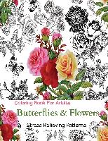 Butterflies and Flowers: Coloring Books for Grownups Featuring Stress Relieving Patterns