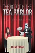 The Robot in the Tea Parlor