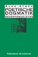 Poetische Dogmatik: Schöpfungslehre Band 1 & 2