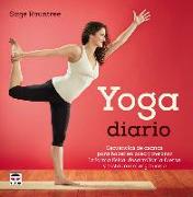 Yoga diario : secuencias de asanas pensadas para hacerlas en casa para mejorar la forma física, desarrollar la fuerza y restaurar el organismo