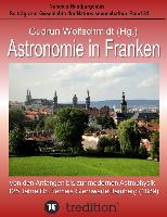 Astronomie in Franken - Von den Anfängen bis zur modernen Astrophysik. 125 Jahre Dr. Remeis-Sternwarte Bamberg (1889)