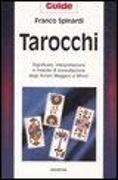 Tarocchi. Significato, interpretazione e metodo di consultazione degli arcani maggiori e minori