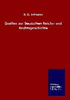 Quellen zur Deutschen Reichs- und Rechtsgeschichte