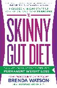 The Skinny Gut Diet: Balance Your Digestive System for Permanent Weight Loss