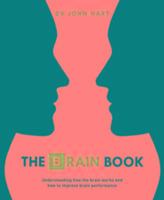 The Brain Book: Understanding How the Brain Works and How to Improve Brain Performance