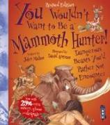 You Wouldn't Want To Be A Mammoth Hunter!